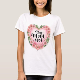 Best Mum Ever - Cute & Meaningful Mother’s Day Gif T-Shirt