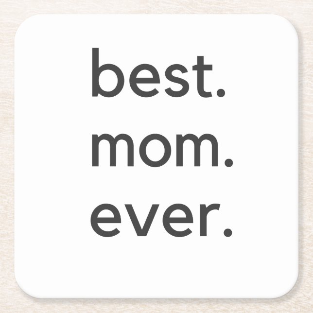 best. mum. ever. dark square paper coaster (Front)
