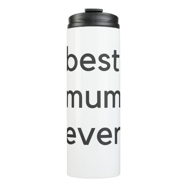 best mum ever dark thermal tumbler (Front)