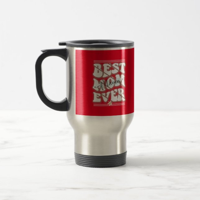 Best Mum Ever Design  Travel Mug (Left)