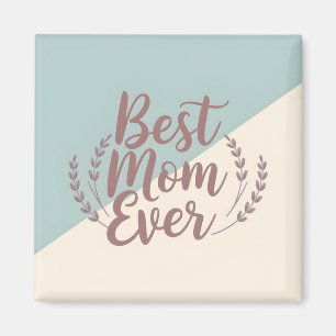 Best Mum Ever - Elegant Mint and Cream Design Magnet