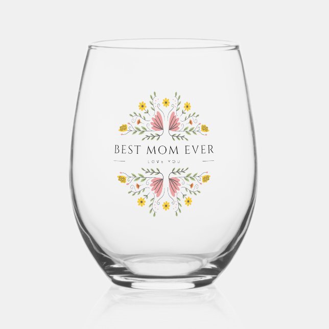 "Best mum ever" elegant with cute pink florals  Stemless Wine Glass (Front)