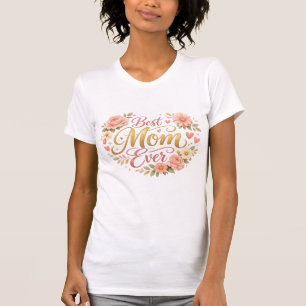 Best Mum Ever Floral Hearts Mother's Day Gift T-Shirt