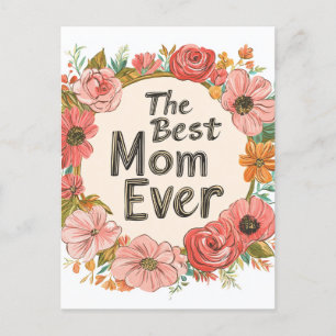 Best Mum Ever floral Mother’s Day Holiday Postcard