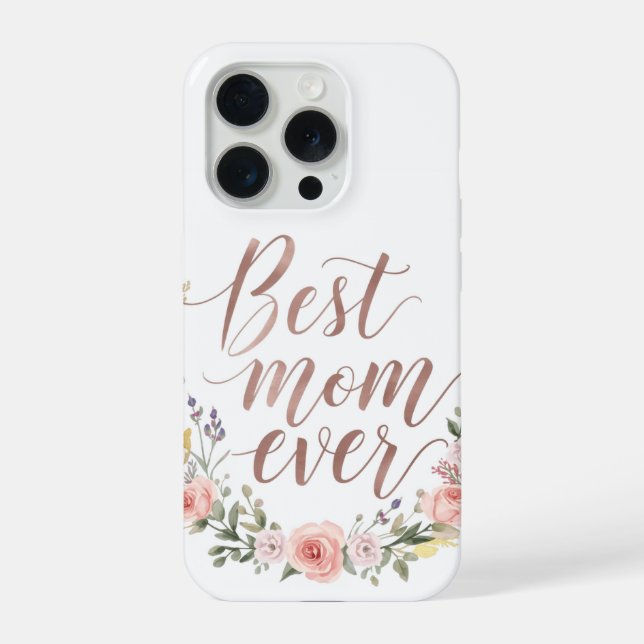 Best Mum Ever – Floral Script Phone Case (Back)