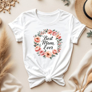 Best Mum Ever Floral Wreath   Elegant Mother's Day T-Shirt