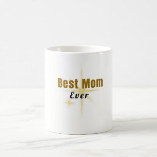 Best Mum Ever | Funny Mother's Day Coffee Mug