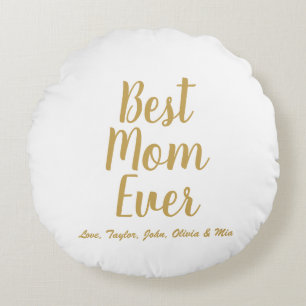 Best Mum Ever gold custom script personalised Round Cushion