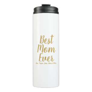 Best Mum Ever gold custom script personalised Thermal Tumbler