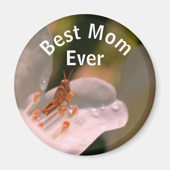 Best Mum Ever Grasshopper On Azalea Flower Magnet (Front)