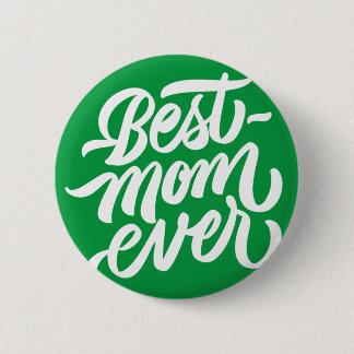 Best Mum Ever Handwritten Script Typography Green 6 Cm Round Badge