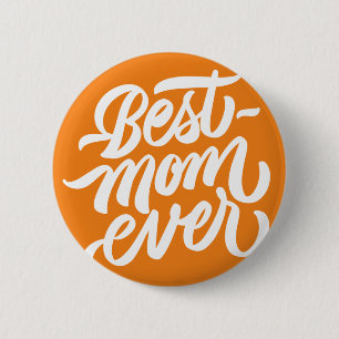 Best Mum Ever Handwritten Script Typography Orange 6 Cm Round Badge
