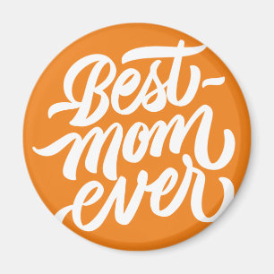 Best Mum Ever Handwritten Script Typography Orange Magnet