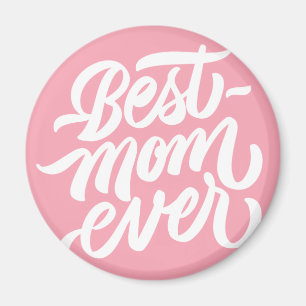 Best Mum Ever Handwritten Script Typography Pink Magnet