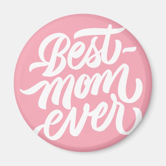 Best Mum Ever Handwritten Script Typography Pink Magnet (Front)