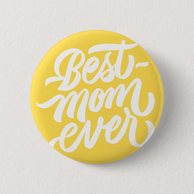 Best Mum Ever Handwritten Script Typography Yellow 6 Cm Round Badge (Front)