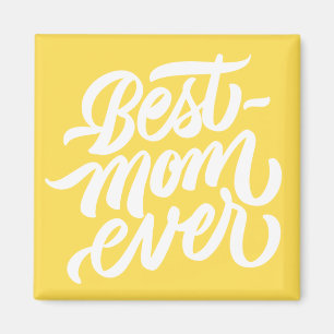 Best Mum Ever Handwritten Script Typography Yellow Magnet