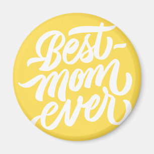 Best Mum Ever Handwritten Script Typography Yellow Magnet