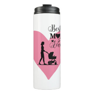 "Best Mum Ever – Heartfelt Moments" Thermal Tumbler