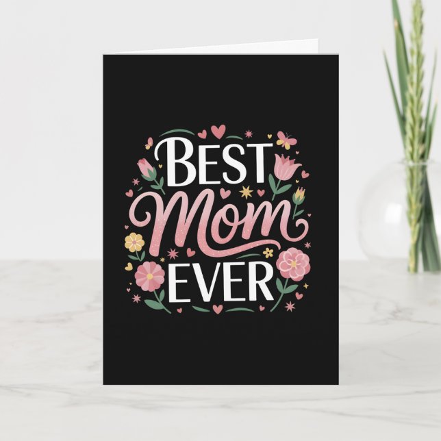 Best Mum Ever: Heartwarming Floral Design Card (Front)