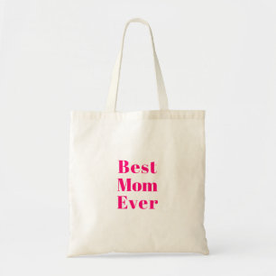 Best Mum Ever hot pink fuchsia modern stylish  Tote Bag