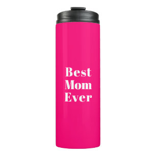 Best Mum Ever hot pink modern typography chic Thermal Tumbler