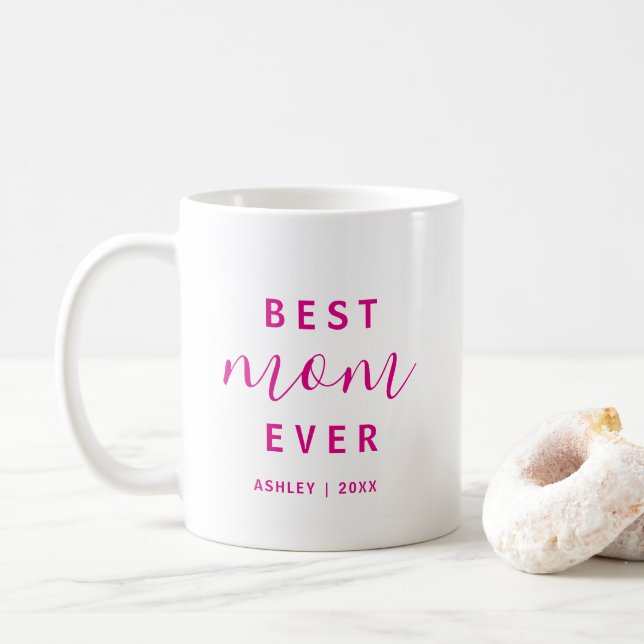 Best Mum Ever Hot Pink Script Mother's Day Gift Coffee Mug (With Donut)