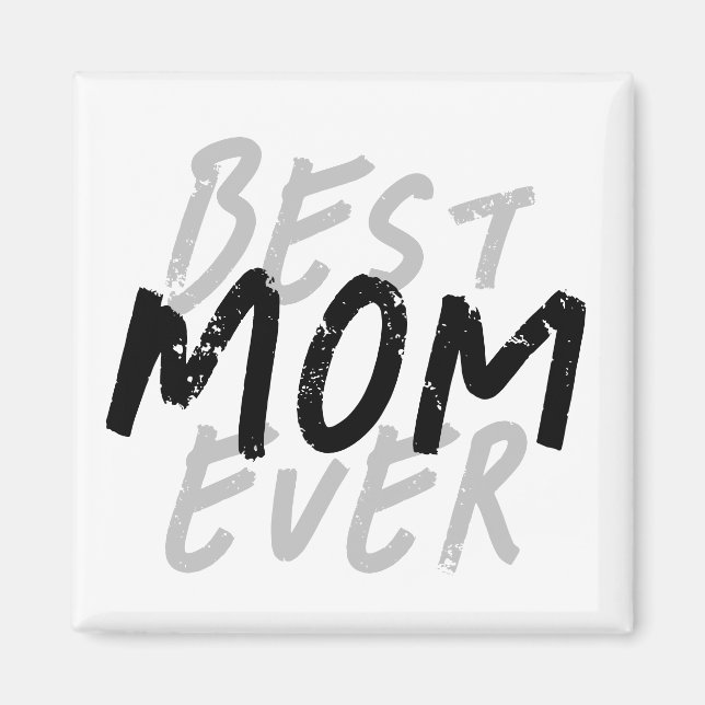 Best Mum Ever Modern Black and Grey Grunge Magnet (Front)