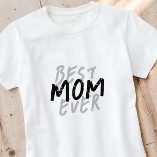 Best Mum Ever Modern Black and Grey Grunge T-Shirt