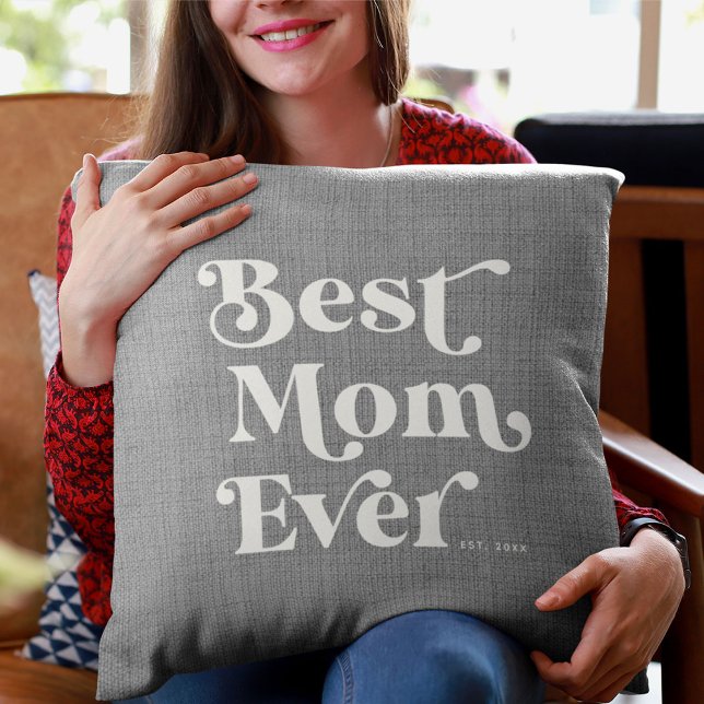 Best Mum Ever Modern Rustic Grey Linen Typography Cushion (Creator Uploaded)