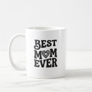 Best Mum Ever motherhood humour Coffee Mug