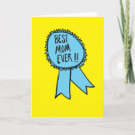 Best Mum Ever! Mother's Day | Birthday Card<br><div class="desc">BEST MOM EVER!! Seriously,  the best! Custom,  hand-illustrated card that you can personalise with your own signature!

Great Mother's Day or Birthday Card for mum!

Designed and Illustrated by Shannon Cox @StripedHatStudio</div>