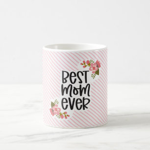 Best Mum Ever Mothers Day  Coffee Mug