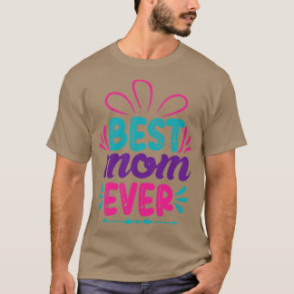 Best Mum Ever Mothers Day Gift 5 T-Shirt