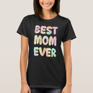 Best Mum Ever Mother's Day Happy Mother's Day T-Shirt