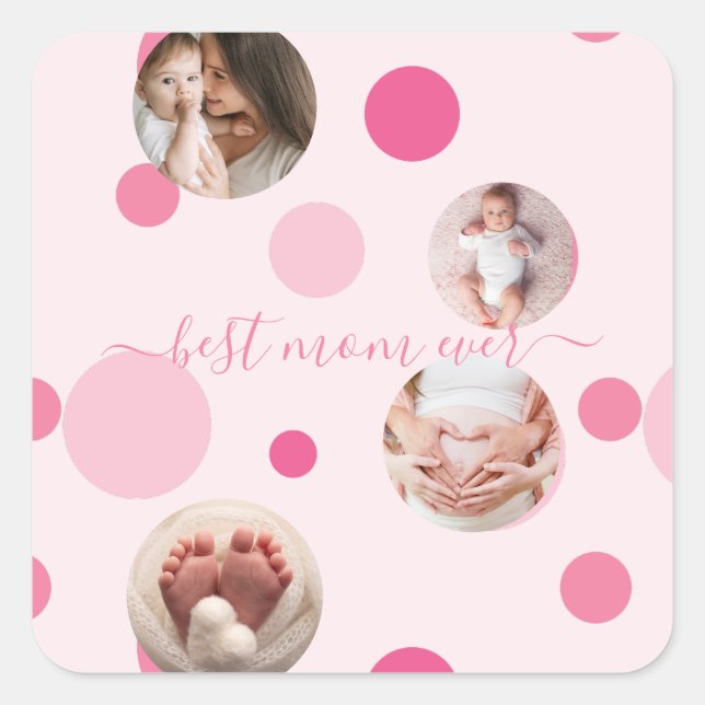 Best Mum ever Mother's Day Photo Pink polka Dots Square Sticker (Front)