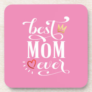 Best Mum Ever Mother's Day Quote   Coaster