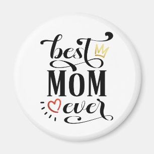 Best Mum Ever Mother's Day Quote   Magnet
