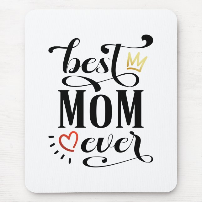 Best Mum Ever Mother's Day Quote | Mousepad (Front)