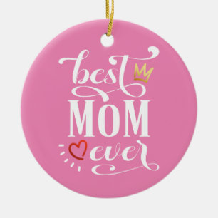 Best Mum Ever Mother's Day Quote   Ornament