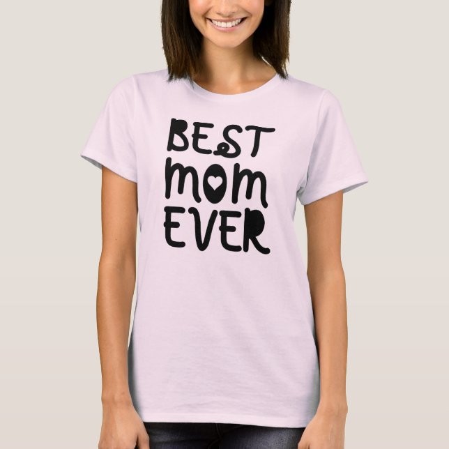 Best Mum Ever Mother's Day T-Shirt (Front)
