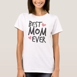 Best Mum Ever Mother's Day Typography   T-Shirt