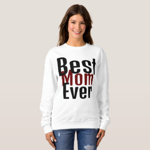 best mum ever, mummy mother mama simple gift sweatshirt