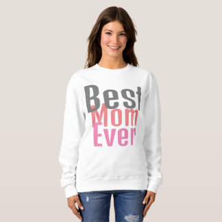 best mum ever, mummy mother mama simple gift sweatshirt