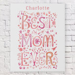 Best Mum Ever Personalised Watercolor Faux Canvas Print<br><div class="desc">Hand lettered watercolor Best Mum Ever floral design in pink.  Change or remove the name to personalise.  Original art by Nic Squirrell.</div>
