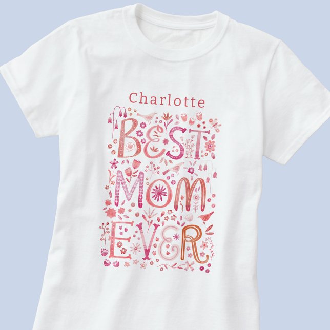 Best Mum Ever Personalised Watercolor T-Shirt (Best Mom Ever personalized name t-shirt for Mother's Day or mom's birthday, or any other day!)