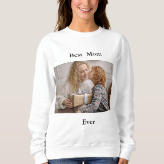 Best Mum Ever Photo Sweatshirt