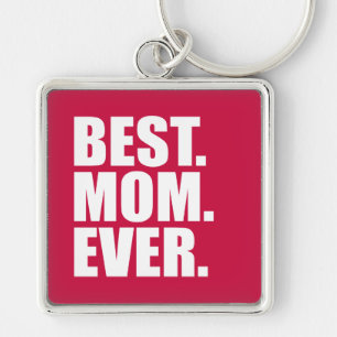 Best. Mum. Ever. (pink) Key Ring