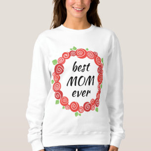 Best mum ever red roses wreath spring sweatshirt