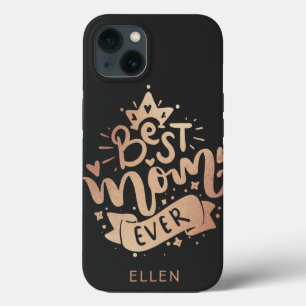 Best Mum Ever Rose Gold Custom Name Mother's Day   iPhone 13 Case